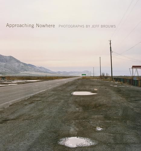 Approaching Nowhere: Photographs